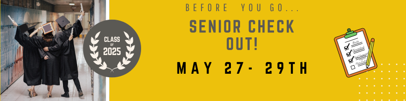 Senior checkout begins May 27th thru May 29th.